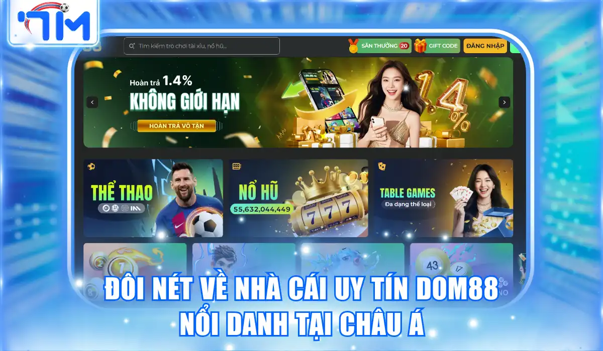 Đôi nét về nhà cái uy tín DOM88 nổi danh tại Châu Á