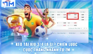 Kèo Tài Xỉu 3/4 Là Gì? Chiến Lược Cược Thắng Nhanh Từ 7m 3 keo tai xiu 3 4 la gi