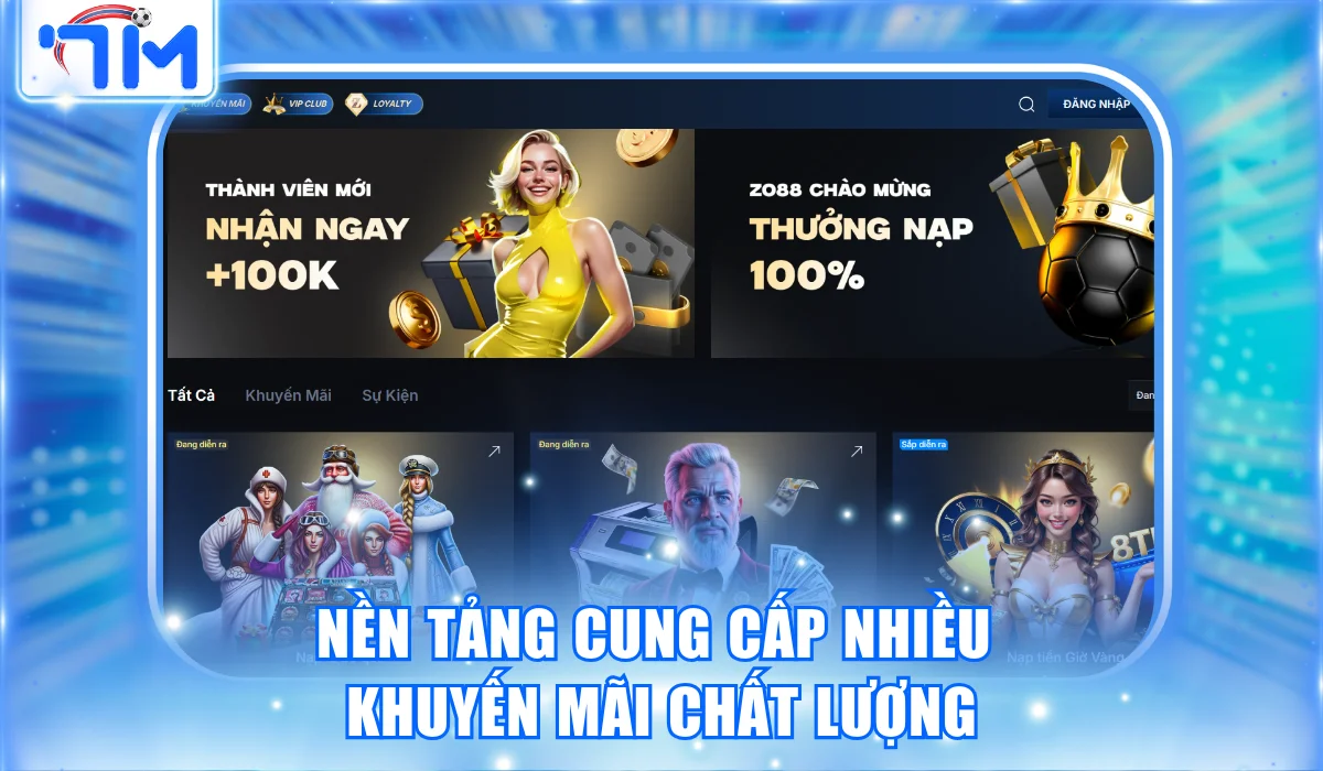Nền tảng cung cấp nhiều khuyến mãi chất lượng