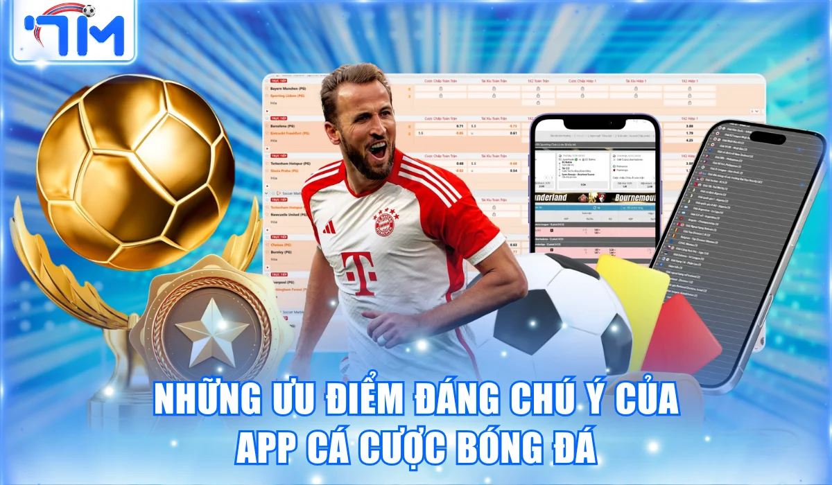 Top 5 App Cá Cược Bóng Đá Uy Tín Nhất Cho Người Việt 1 Những ưu điểm đáng chú ý của app cá cược bóng đá