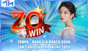 Zowin: Đánh Giá Khách Quan Sân Chơi Giải Trí Online Top 1 10 Zowin