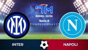 Soi kèo Inter vs Napoli hôm nay 12/01 | Vòng 20 Serie A 9 Soi kèo Inter vs Napoli