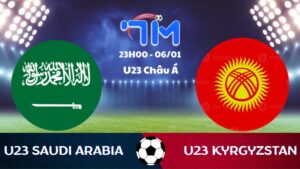 Soi kèo U23 Saudi Arabia vs U23 Kyrgyzstan hôm nay 06/01 | Vòng bảng U23 Châu Á 6 Soi kèo U23 Saudi Arabia vs U23 Kyrgyzstan