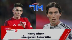 Harry Wilson sắp cập bến Aston Villa 2 Harry Wilson sắp cập bến Aston Villa