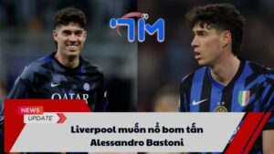Liverpool muốn nổ bom tấn Alessandro Bastoni 1 Liverpool muốn nổ bom tấn Alessandro Bastoni