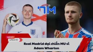 Real Madrid đại chiến MU vì Adam Wharton 8 Real Madrid đại chiến MU vì Adam Wharton