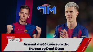 Arsenal chi 60 triệu euro cho thương vụ Dani Olmo 3 Arsenal chi 60 triệu euro cho thương vụ Dani Olmo