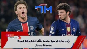 Real Madrid dốc toàn lực chiêu mộ Joao Neves 10 Real Madrid dốc toàn lực chiêu mộ Joao Neves