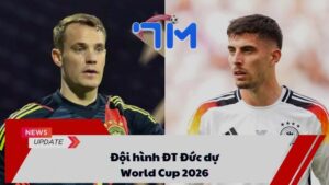 Đội hình ĐT Đức dự World Cup 2026 1 Đội hình ĐT Đức dự World Cup 2026