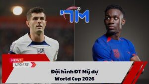 Đội hình ĐT Mỹ dự World Cup 2026 7 Đội hình ĐT Mỹ dự World Cup 2026