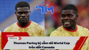 Thomas Partey bị cấm đá World Cup trên đất Canada